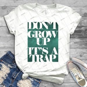 Don T Grow Up 27 - Trending Shirt For Women Vintage Retro Tee For Men Kid's T-Shirt Handmade Shirt