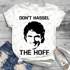 Don T Hassel The Hoff - Best Unisex Trending Handmade T-shirt Gift Idea For Men T-shirt For Woman