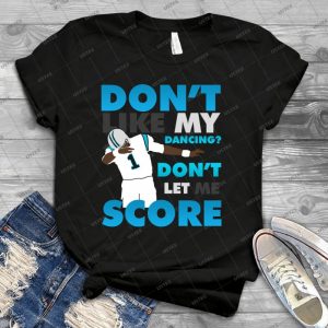 Don T Like My Dancing 2 - Best Unisex Trending Handmade T-shirt Gift Idea For Men T-shirt For Woman