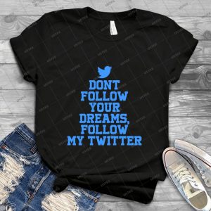 Dont Follow Your Dreams Follow My Twitter - Vintage Mens Shirt Tshirt For Women Classic Handmade Shirt Retro Graphic Tee