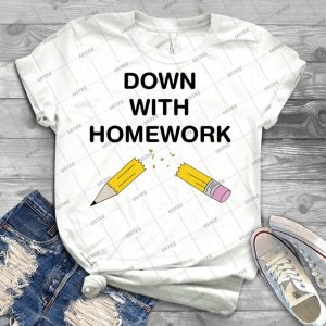 Down With Homework 59 - Best Unisex Trending Handmade T-shirt Gift Idea For Men T-shirt For Woman