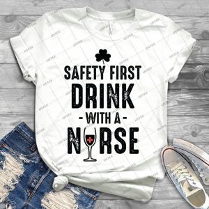 Drink With A Nurse - Best Unisex Trending Handmade T-shirt Gift Idea For Men T-shirt For Woman