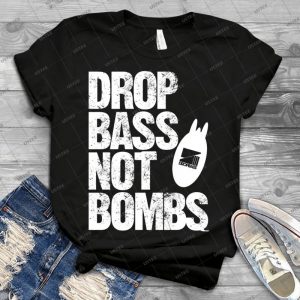 Drop Bass Not Bombs - Front-Line - - Vintage Mens Shirt Tshirt For Women Classic Handmade Shirt Retro Graphic Tee