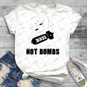 Drop Bass Not Bombs 18 - Best Unisex Trending Handmade T-shirt Gift Idea For Men T-shirt For Woman