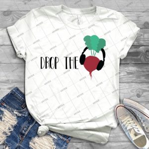 Drop The Beet 63 - Best Unisex Trending Handmade T-shirt Gift Idea For Men T-shirt For Woman