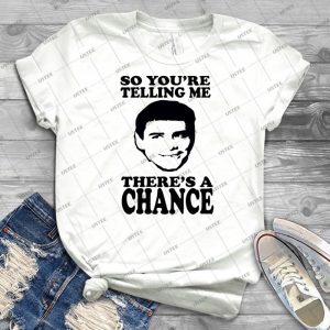 Dumb And Dumber So You Re Telling Me There S A Chance - Gift Idea Shirt For Men Tee For Women Classic Retro Vintage Graphic T-Shirt