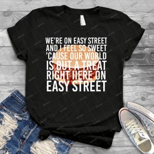 Easy Street - Best Unisex Trending Handmade T-shirt Gift Idea For Men T-shirt For Woman