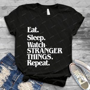 Eat- Sleep- Watch Stranger Things- Repeat--- White - Vintage Mens Shirt Tshirt For Women Classic Handmade Shirt Retro Graphic Tee