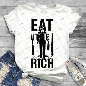 Eat The Rich - On Light 8 - Best Unisex Trending Handmade T-shirt Gift Idea For Men T-shirt For Woman