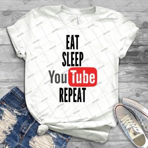 Eat, Sleep, Youtube, Repeat - Best Unisex Trending Handmade T-shirt Gift Idea For Men T-shirt For Woman