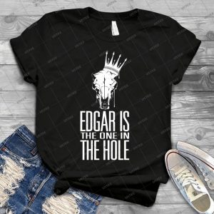 Edgar Is The One In The Hole-White - Trending Shirt For Women Vintage Retro Tee For Men Kid's T-Shirt Handmade Shirt