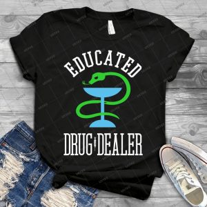 Educated Drug Dealer Funny Nurse, Doctor, Pharmacist Design - Gift Idea Shirt For Men Tee For Women Classic Retro Vintage Graphic T-Shirt