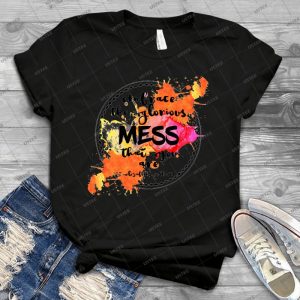 Embrace The Mess You Are - Vintage Men's Shirt Tshirt For Women Classic Handmade Shirt Retro Graphic Tee