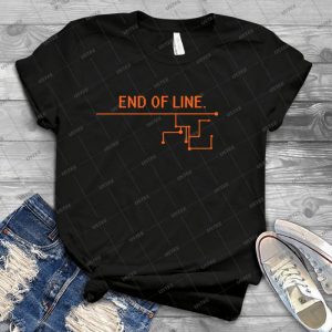 End Of Line- - Best Unisex Trending Handmade T-shirt Gift Idea For Men T-shirt For Woman