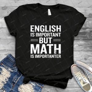English Is Important But Math Is Importanter Funny - Gift Idea Shirt For Men Tee For Women Classic Retro Vintage Graphic T-Shirt