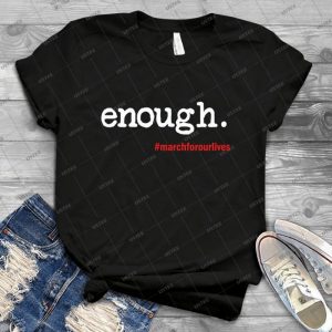 Enough March For Our Lives T-shirt - Vintage Men's Shirt Tshirt For Women Classic Handmade Shirt Retro Graphic Tee