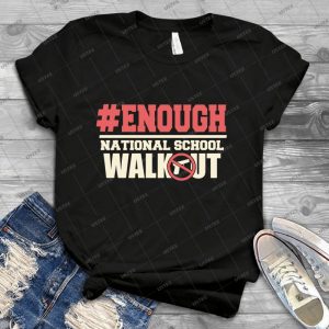 Enough National School Walkout T Shirts - Vintage Men's Shirt Tshirt For Women Classic Handmade Shirt Retro Graphic Tee