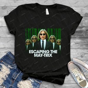 Escaping The May-Trix - Best Unisex Trending Handmade T-shirt Gift Idea For Men T-shirt For Woman