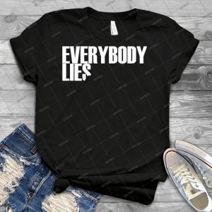 Everybody Lies - Best Unisex Trending Handmade T-shirt Gift Idea For Men T-shirt For Woman
