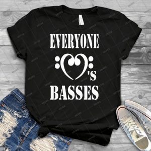 Everyone Loves Basses - Best Unisex Trending Handmade T-shirt Gift Idea For Men T-shirt For Woman