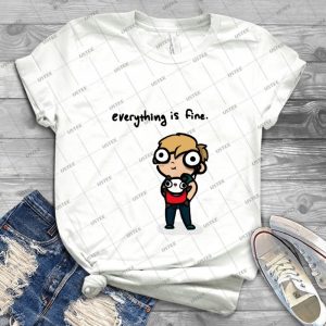 Everything Is Fine 66 - Best Unisex Trending Handmade T-shirt Gift Idea For Men T-shirt For Woman
