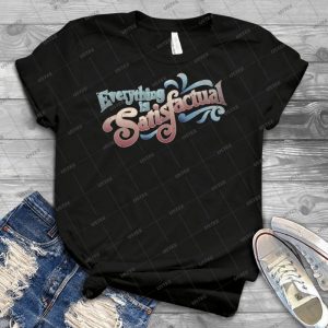 Everything Is Satisfactual - Best Unisex Trending Handmade T-shirt Gift Idea For Men T-shirt For Woman
