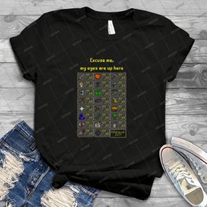 Excuse Me, My Eyes Are Up Here - Best Unisex Trending Handmade T-shirt Gift Idea For Men T-shirt For Woman