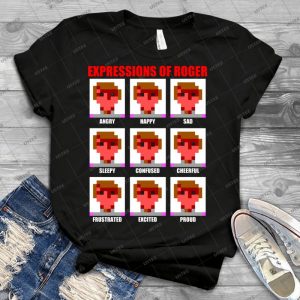 Expressions Of Roger - Best Unisex Trending Handmade T-shirt Gift Idea For Men T-shirt For Woman