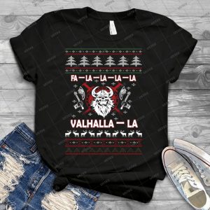 Fa-La-La-La-La Valhalla-La Ugly Viking - Best Unisex Trending Handmade T-shirt Gift Idea For Men T-shirt For Woman