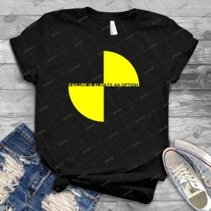 Failure Is Always An Option - Best Unisex Trending Handmade T-shirt Gift Idea For Men T-shirt For Woman