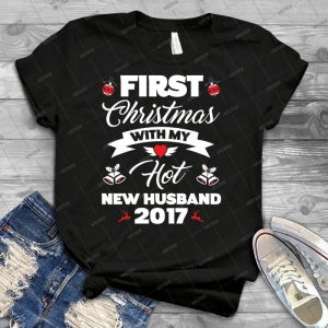 First Christmas With My Hot New Husband T-Shirt 2017 Gift 49 - Best Unisex Trending Handmade T-shirt Gift Idea For Men T-shirt For Woman