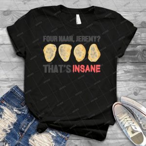 Four Naan - Best Unisex Trending Handmade T-shirt Gift Idea For Men T-shirt For Woman