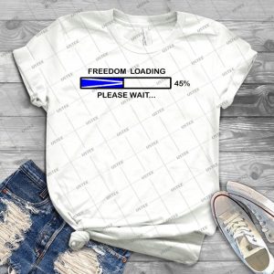 Freedom Loading 45% 77 - Best Unisex Trending Handmade T-shirt Gift Idea For Men T-shirt For Woman