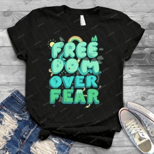 Freedom Over Fear - Best Unisex Trending Handmade T-shirt Gift Idea For Men T-shirt For Woman