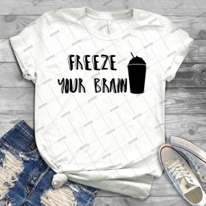Freeze Your Brain- Heathers - Best Unisex Trending Handmade T-shirt Gift Idea For Men T-shirt For Woman