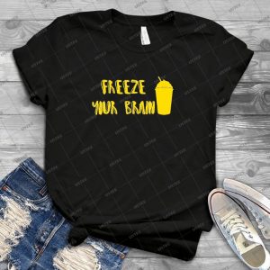 Freeze Your Brain Yellow - Best Unisex Trending Handmade T-shirt Gift Idea For Men T-shirt For Woman