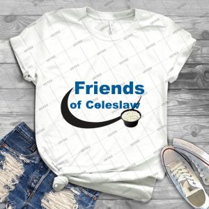 Friends Of Coleslaw - Best Unisex Trending Handmade T-shirt Gift Idea For Men T-shirt For Woman