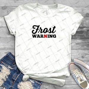 Frost Warning - Best Unisex Trending Handmade T-shirt Gift Idea For Men T-shirt For Woman
