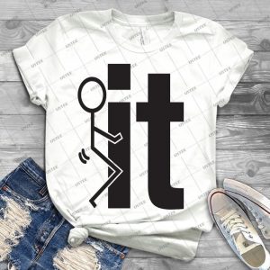 Fuck It T Shirt - Best Unisex Trending Handmade T-shirt Gift Idea For Men T-shirt For Woman
