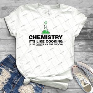 Funny Chemistry, Science Humor - Best Unisex Trending Handmade T-shirt Gift Idea For Men T-shirt For Woman