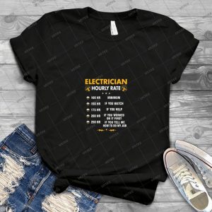 Funny Electrician Shirts-Electrician Hourly Rate Shirt - Gift Idea Shirt For Men Tee For Women Classic Retro Vintage Graphic T-Shirt