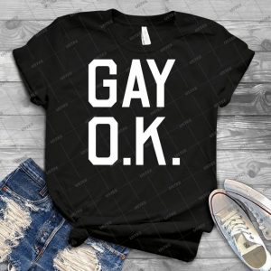 Gay O-K- 90 - Best Unisex Trending Handmade T-shirt Gift Idea For Men T-shirt For Woman