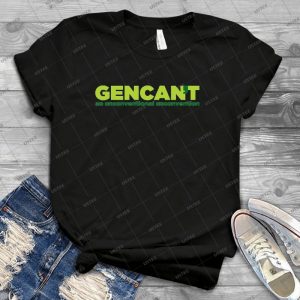 Gencant Slogan Gear - Best Unisex Trending Handmade T-shirt Gift Idea For Men T-shirt For Woman