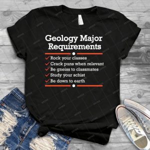 Geology Major Requirements Checklist - Funny Geology T-Shirt 45 - Best Unisex Trending Handmade T-shirt Gift Idea For Men T-shirt For Woman