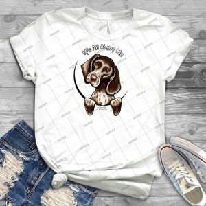 German Shorthaired Pointer -- It S All About Me - Best Unisex Trending Handmade T-shirt Gift Idea For Men T-shirt For Woman