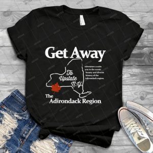 Get Away To Upstate New York 58 - Best Unisex Trending Handmade T-shirt Gift Idea For Men T-shirt For Woman