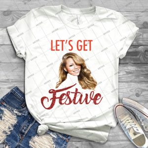 Get Festive With Mariah - Best Unisex Trending Handmade T-shirt Gift Idea For Men T-shirt For Woman
