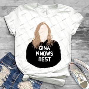 Gina T Shirt 3 - Best Unisex Trending Handmade T-shirt Gift Idea For Men T-shirt For Woman