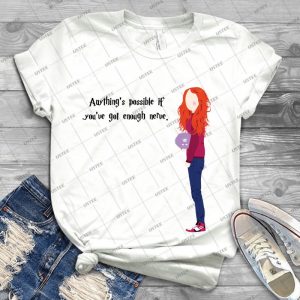 Ginny-Anything S Possible If You Ve Got Enough Nerve- - Best Unisex Trending Handmade T-shirt Gift Idea For Men T-shirt For Woman