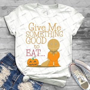 Give Me Something Good To Eat - Best Unisex Trending Handmade T-shirt Gift Idea For Men T-shirt For Woman